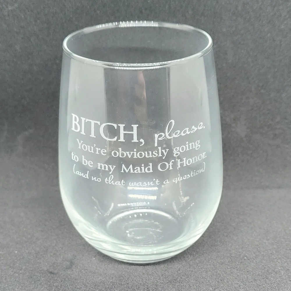Bridesmaid Maid of Honor Bridal Party Funny Wine Glass Globlet